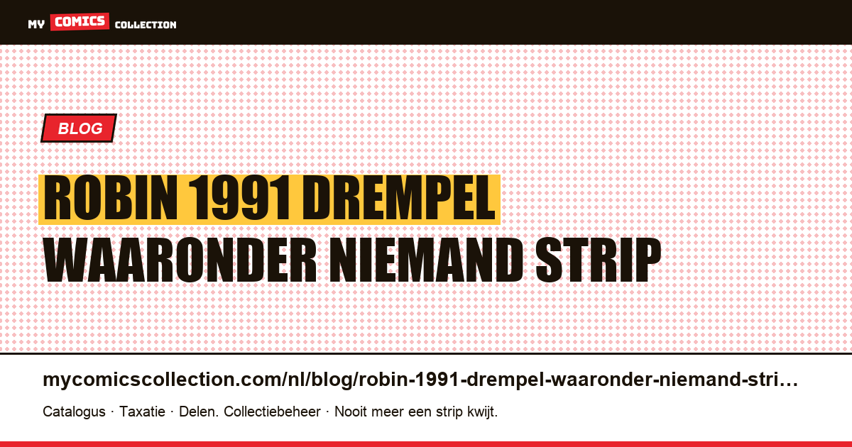 Robin 1991: de drempel waaronder niemand een strip controleert — artikelillustratie