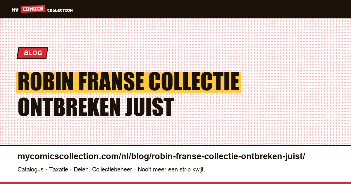 Robin: in een Franse collectie ontbreken juist de laatste delen — artikelillustratie
