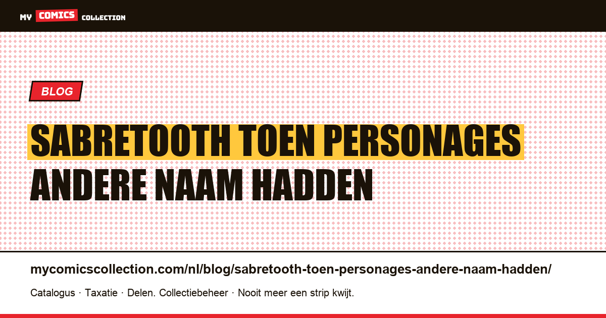 Sabretooth: toen de personages een andere naam hadden in de Franse edities — artikelillustratie