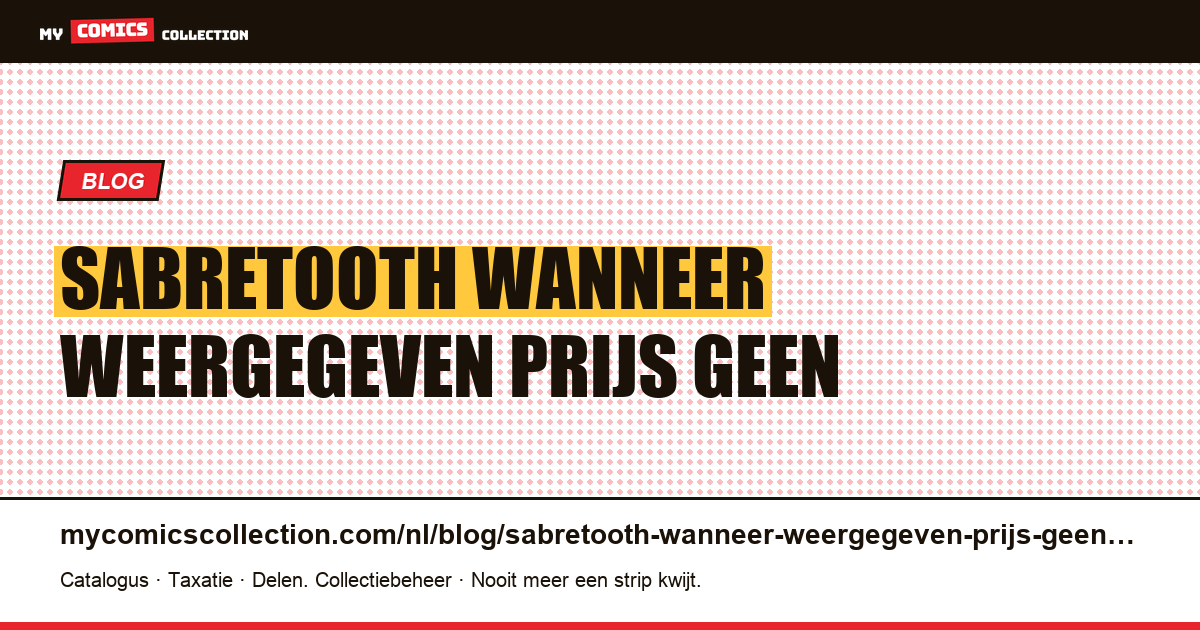 Sabretooth: wanneer de weergegeven prijs geen prijs is die u kunt betalen — artikelillustratie