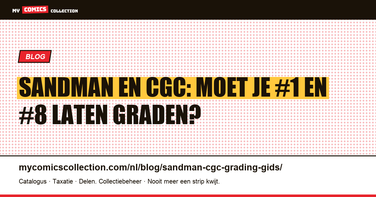 CGC-gids voor Sandman: moet je #1 en #8 laten graden?, artikelillustratie