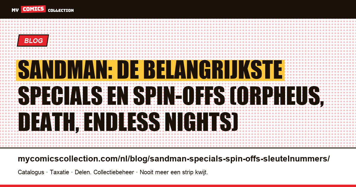 Sandman: de specials en spin-offs die je moet kennen (Orpheus, Death, Endless Nights), artikelillustratie