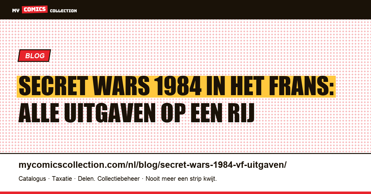 Secret Wars 1984 in het Frans: alle uitgaven, artikelillustratie