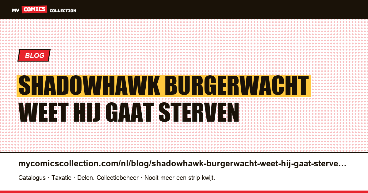 Shadowhawk: een burgerwacht die weet dat hij gaat sterven — artikelillustratie