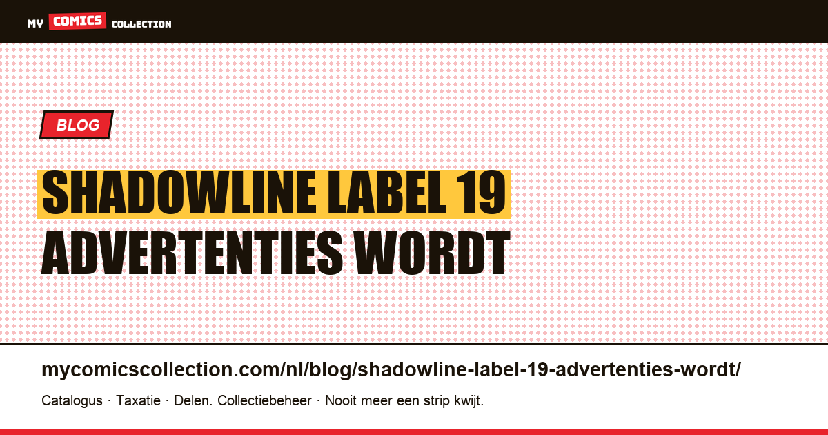 Shadowline: het label dat in 19 advertenties wordt vermeld, en honderden titels — artikelillustratie