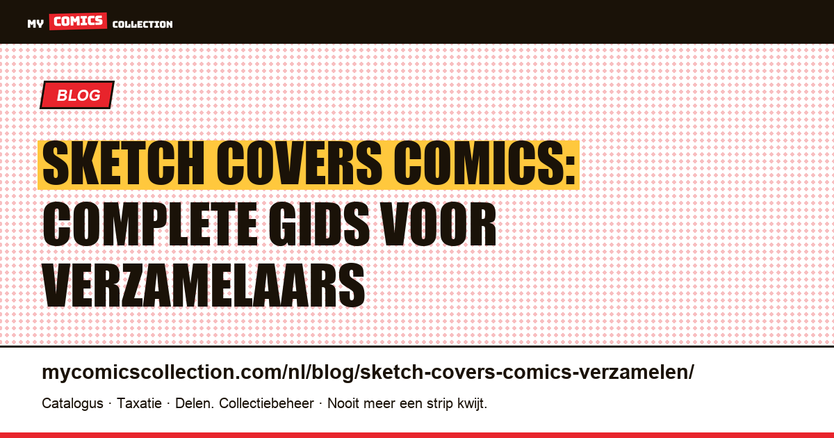 Sketch covers comics: alles over verzamelen en de markt, artikelillustratie