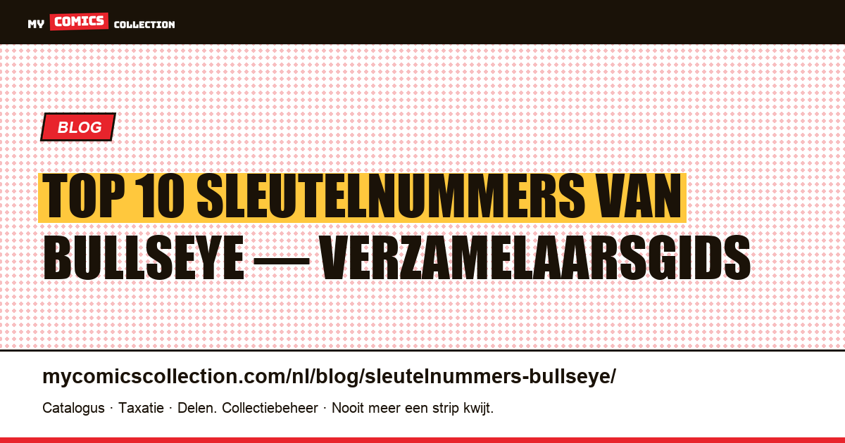 Top 10 sleutelnummers van Bullseye: gids voor verzamelaars, artikelillustratie