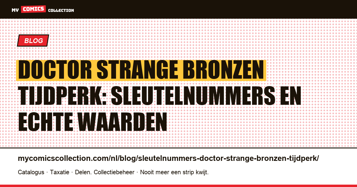 Doctor Strange in het Bronzen Tijdperk: de sleutelnummers die je moet kennen, artikelillustratie