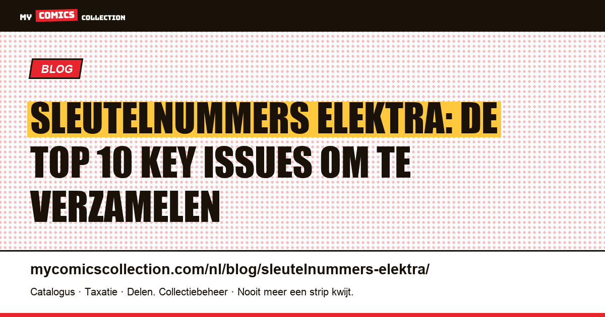 Sleutelnummers Elektra: de 10 must-haves voor je collectie, artikelillustratie