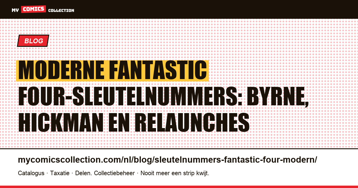 Moderne Fantastic Four-sleutelnummers: het Byrne- en Hickman-tijdperk en de relaunches, artikelillustratie