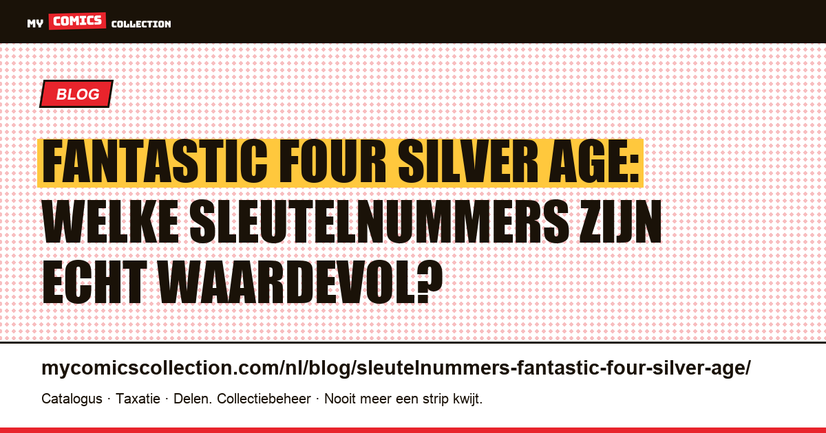Sleutelnummers van de Fantastic Four Silver Age: de comics die de markt maken, artikelillustratie