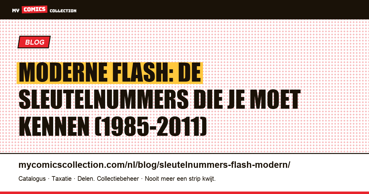 Sleutelnummers van de moderne Flash: van Crisis #8 (1985) tot Flashpoint (2011), artikelillustratie