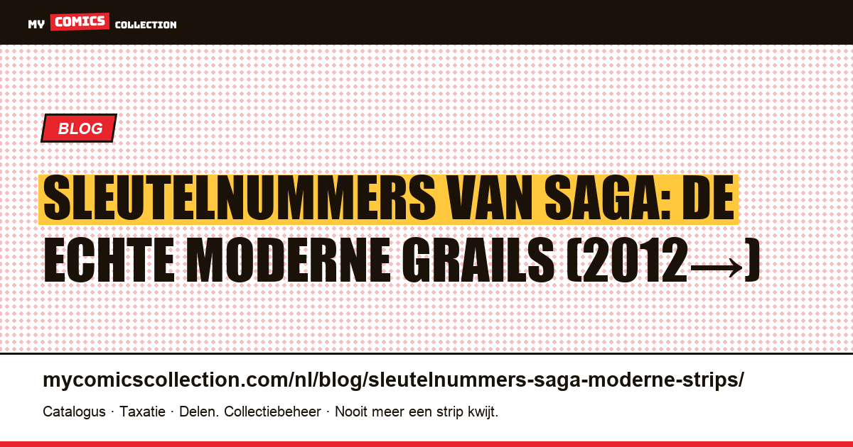 Sleutelnummers van Saga: de echte moderne grails (2012→), artikelillustratie