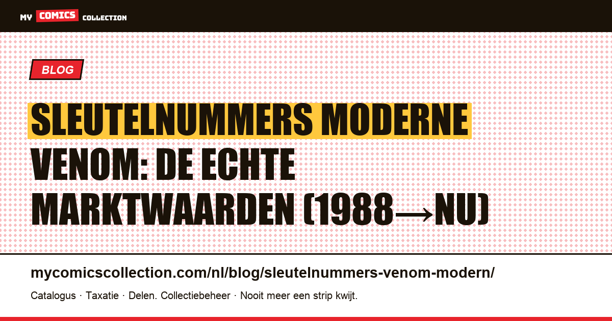 Sleutelnummers moderne Venom-comics (1988 tot nu): reële marktwaarden, artikelillustratie