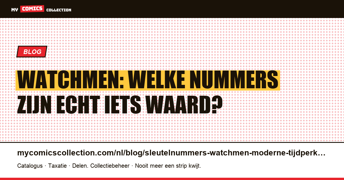 Sleutelnummers van Watchmen: de echte grails van de maxiserie (1986-87), artikelillustratie