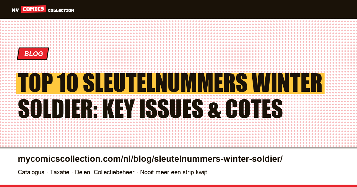 Top 10 sleutelnummers Winter Soldier: de collector's guide, artikelillustratie