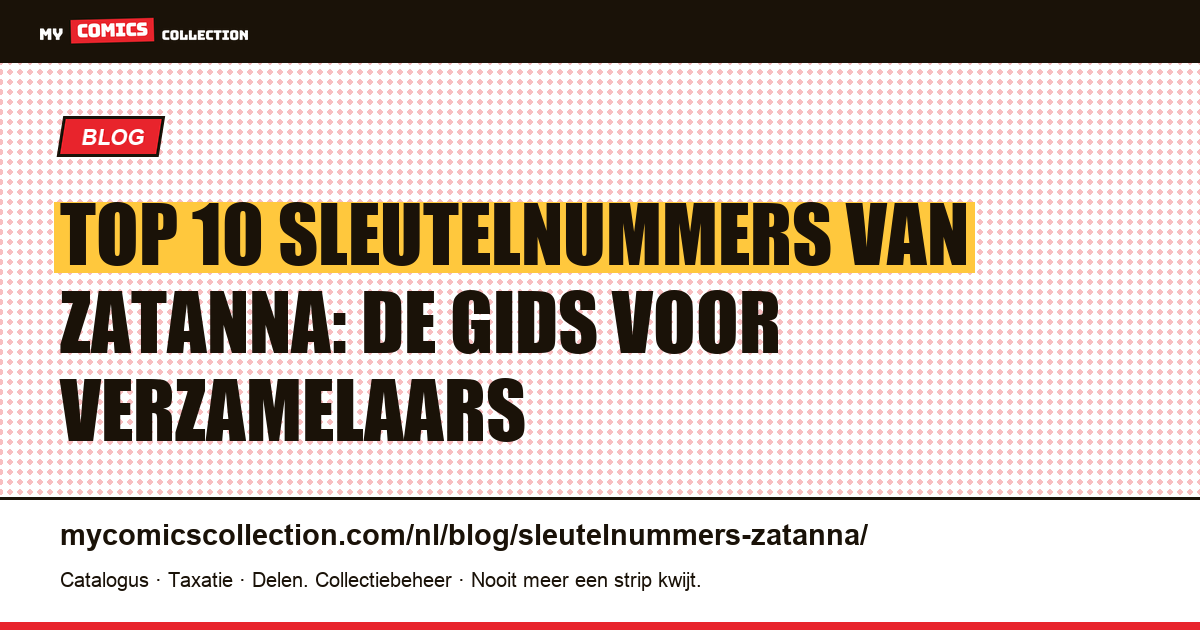 Top 10 sleutelnummers van Zatanna: de onmisbare comics voor je collectie, artikelillustratie
