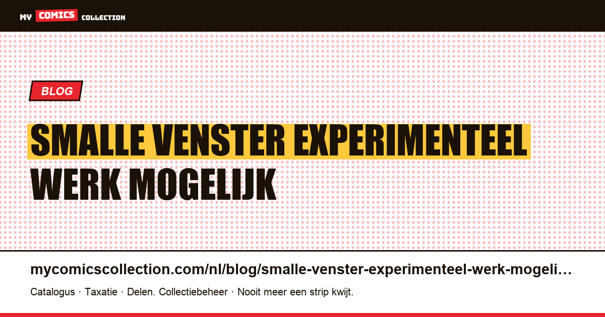 Het smalle venster dat experimenteel werk mogelijk maakt — artikelillustratie