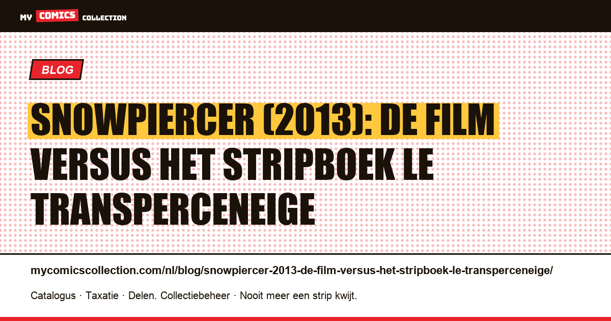 Snowpiercer (2013): de film versus het stripboek Le Transperceneige — artikelillustratie