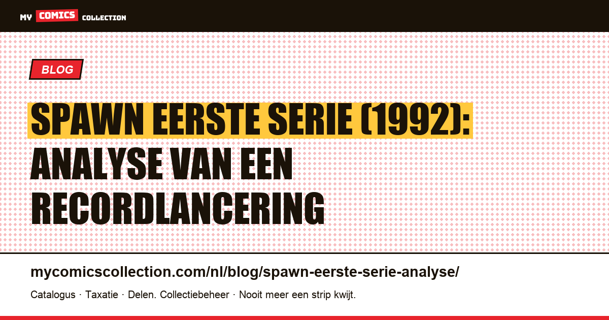Spawn, eerste serie (1992): de analyse van een recordlancering, artikelillustratie