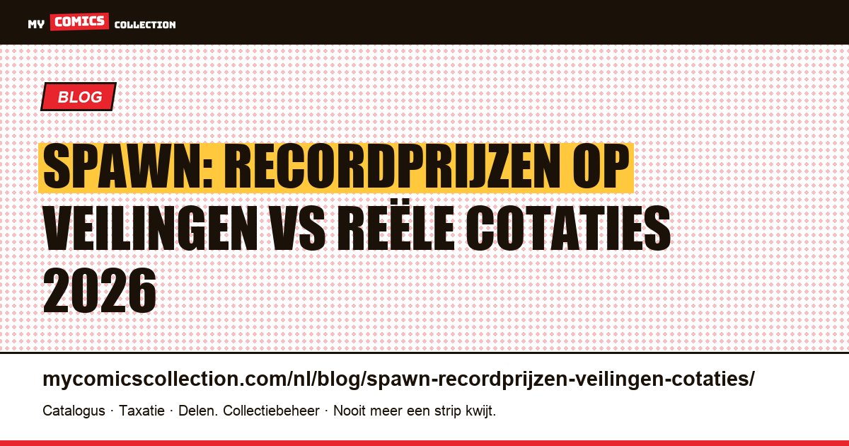 Spawn: recordprijzen op veilingen versus reële cotaties, artikelillustratie