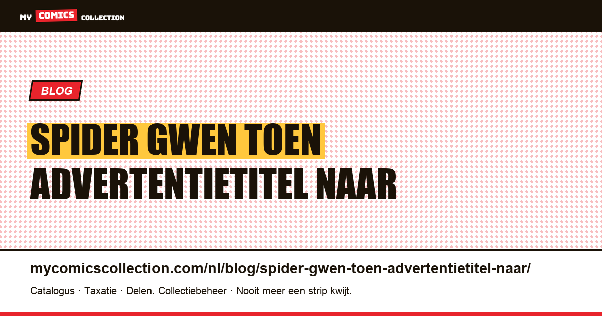 Spider-Gwen: toen de advertentietitel naar automatische vertaling ging — artikelillustratie