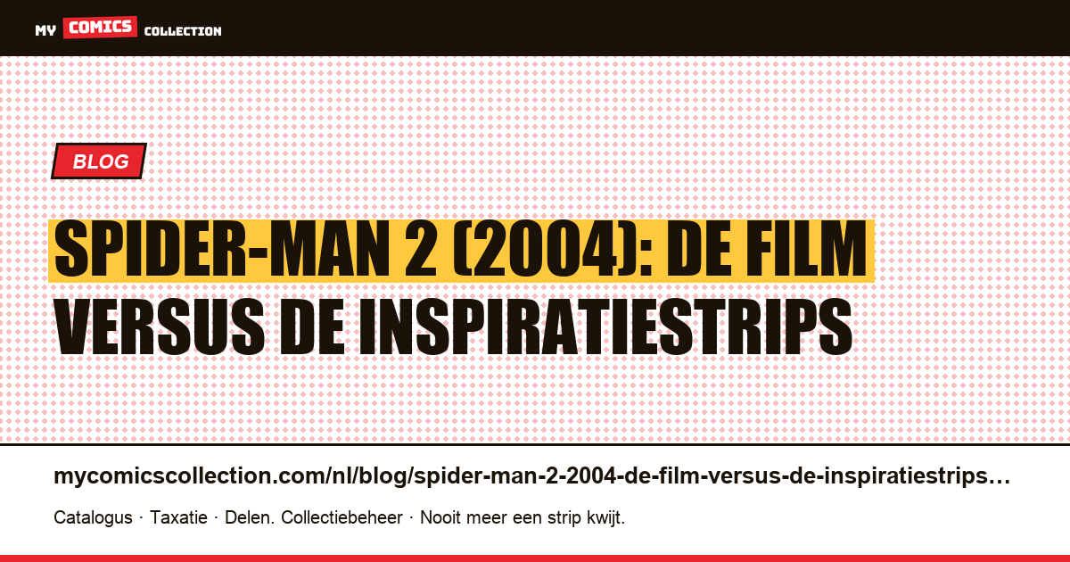 Spider-Man 2 (2004): de film versus de inspiratiestrips — artikelillustratie