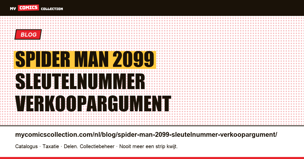 Spider-Man 2099: 'sleutelnummer' is een verkoopargument, geen eigendom — artikelillustratie