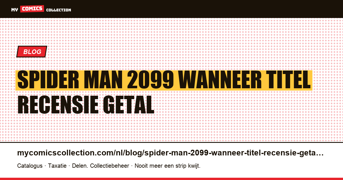 Spider-Man 2099: wanneer de titel van de recensie een getal is — artikelillustratie