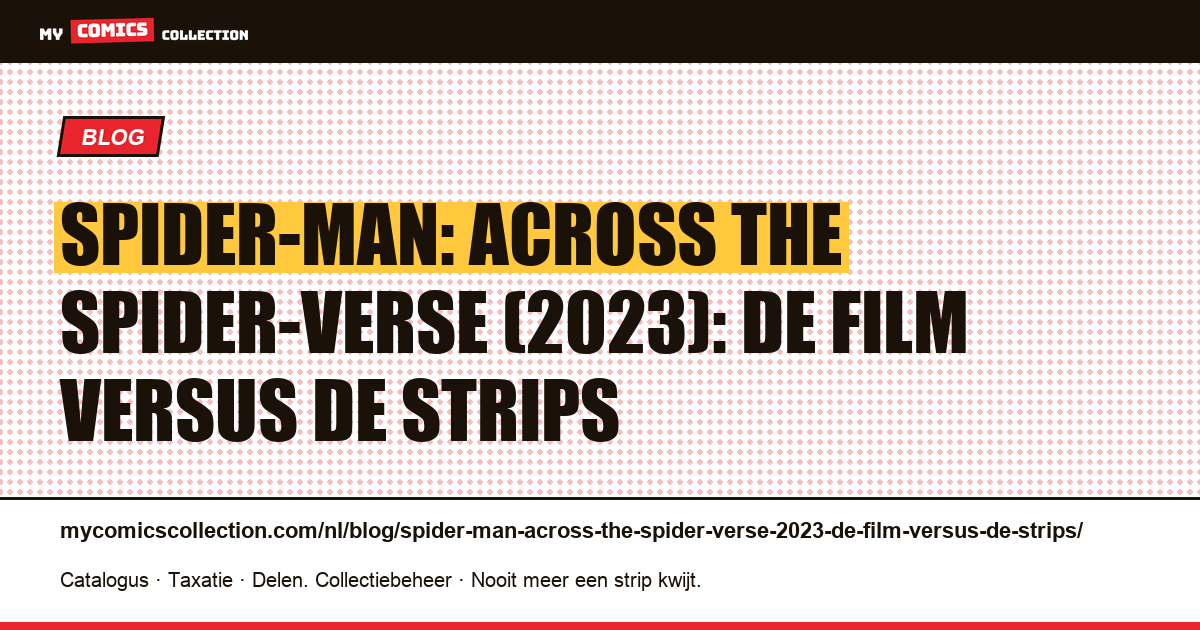 Spider-Man: Across the Spider-Verse (2023): de film versus de strips — artikelillustratie