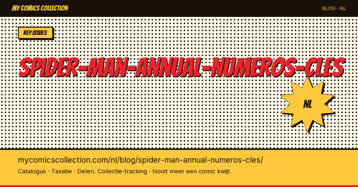 Spider-Man Annual: de belangrijkste sleutelnummers — artikelillustratie