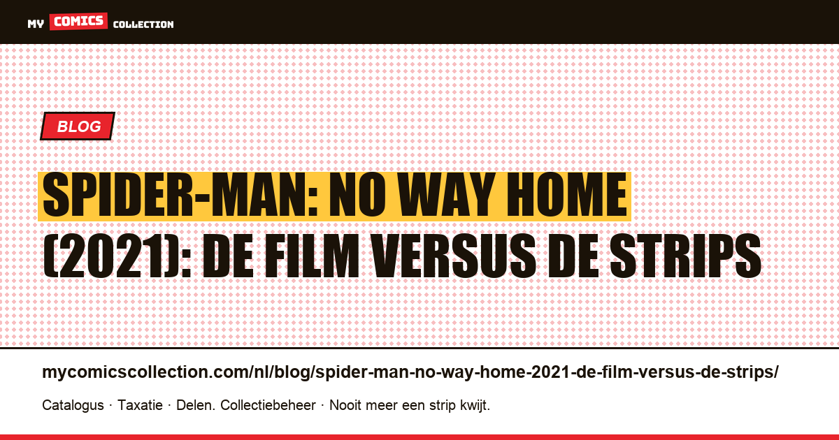 Spider-Man: No Way Home (2021): de film versus de strips — artikelillustratie