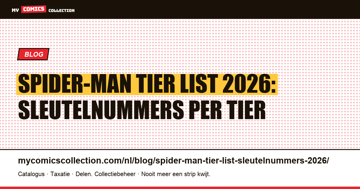 Spider-Man Tier List 2026: Complete S/A/B/C-Rangschikking met CGC-Prijzen, artikelillustratie