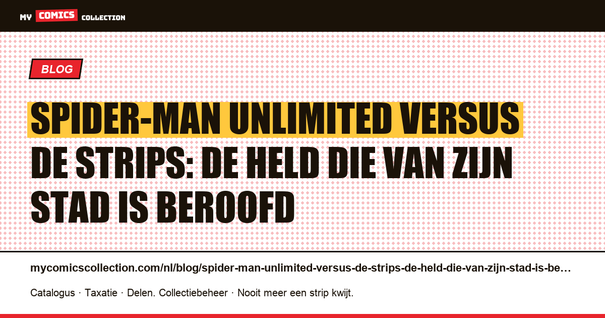 Spider-Man Unlimited versus de strips: de held die van zijn stad is beroofd — artikelillustratie
