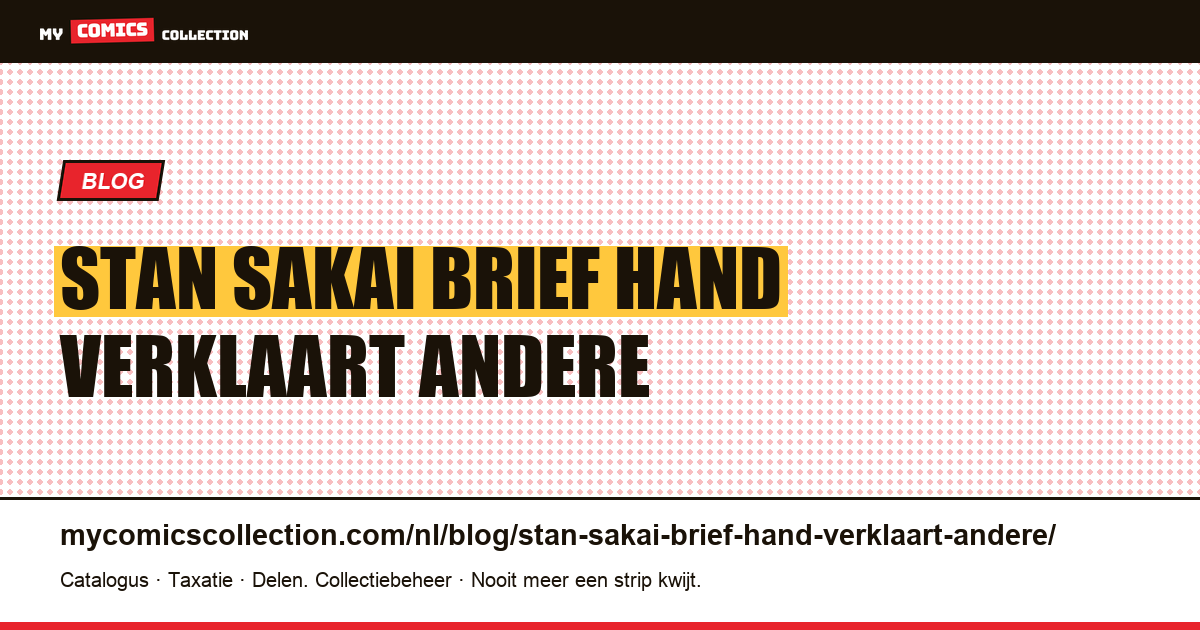 Stan Sakai-brief in de hand, en dat verklaart al het andere — artikelillustratie