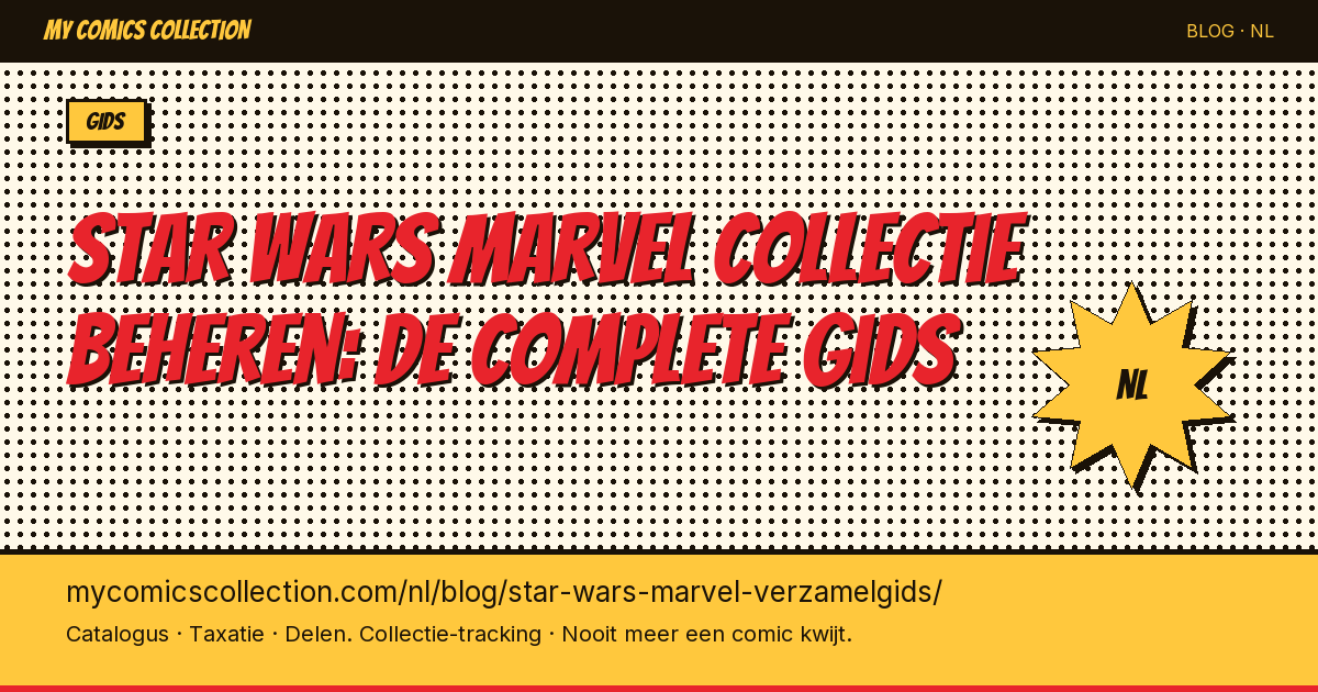 Je Star Wars Marvel collectie beheren: de complete gids — artikel illustratie