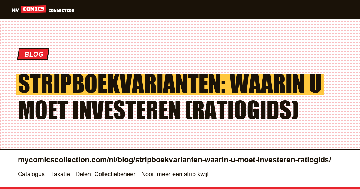 Stripboekvarianten: waarin u moet investeren (ratiogids) — artikelillustratie