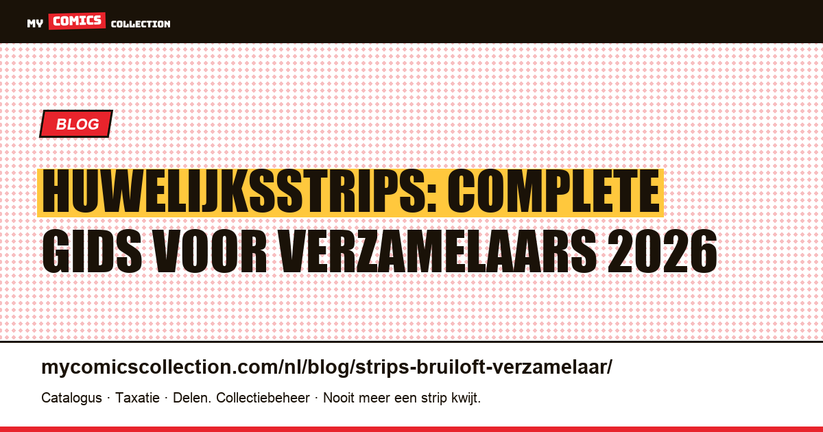 Huwelijksstrips: complete gids voor verzamelaars 2026 — artikelillustratie