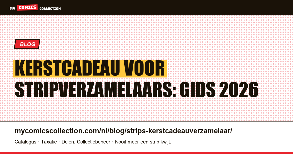 Kerstcadeau voor stripverzamelaars: gids 2026 — artikelillustratie