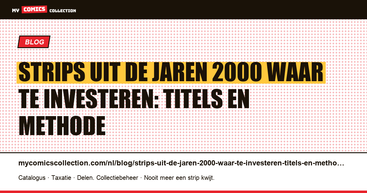 Strips uit de jaren 2000 waar te investeren: titels en methode — artikelillustratie