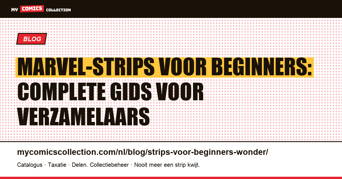 Marvel-strips voor beginners: complete gids voor verzamelaars — artikelillustratie