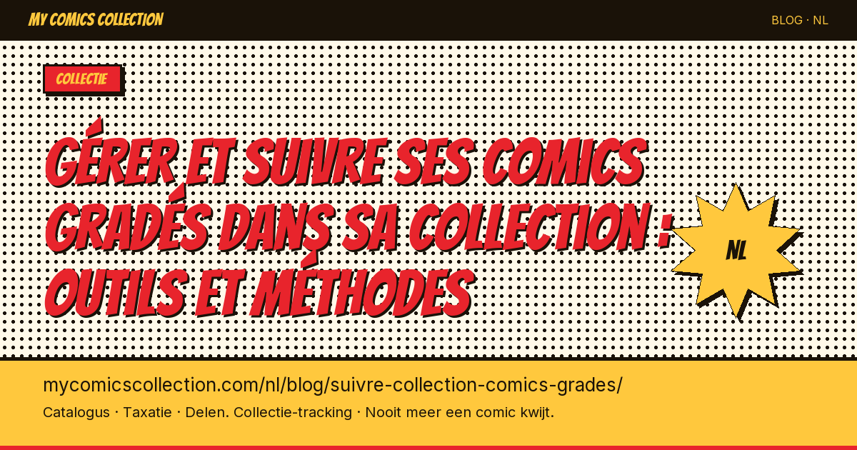 Gérer et suivre ses comics gradés dans sa collection : outils et méthodes — artikel illustratie