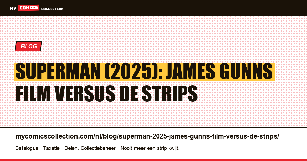 Superman (2025): James Gunns film versus de strips — artikelillustratie