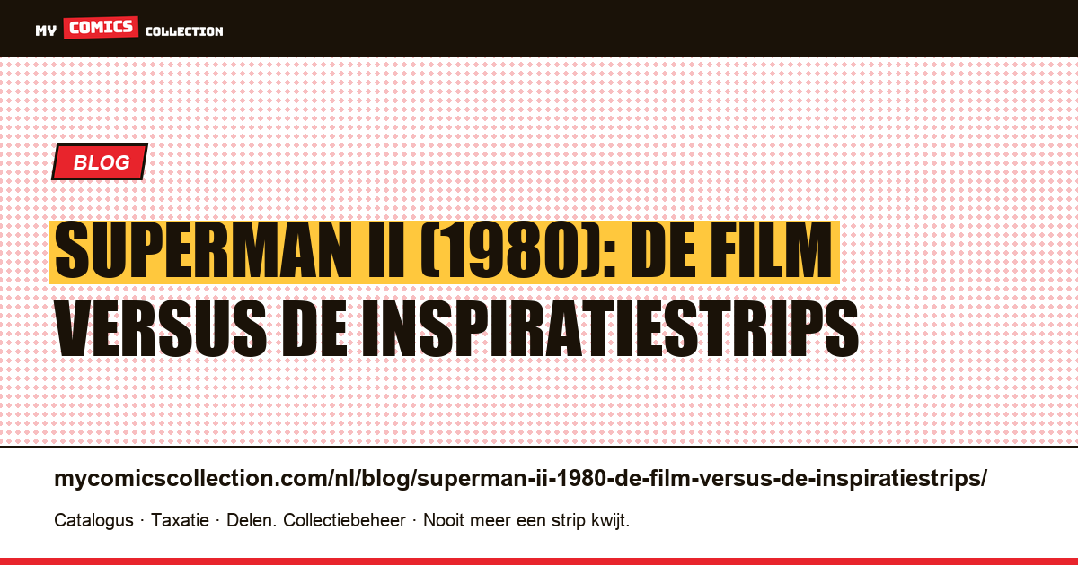 Superman II (1980): de film versus de inspiratiestrips — artikelillustratie