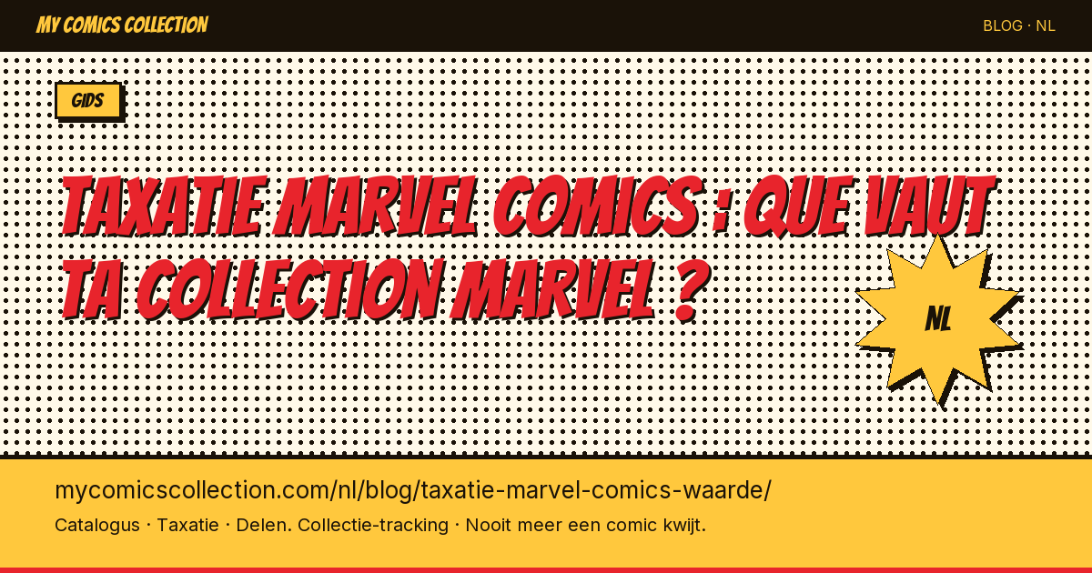 Taxatie Marvel Comics : que vaut ta collection Marvel ? — artikel illustratie