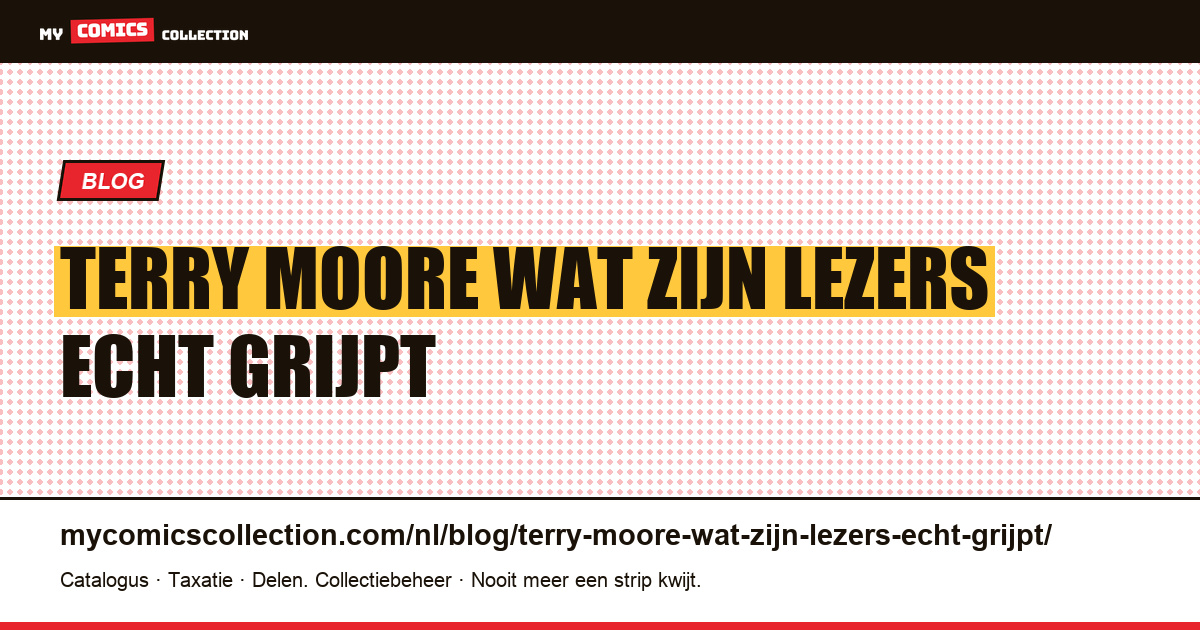 Terry Moore: wat zijn lezers echt grijpt — artikelillustratie