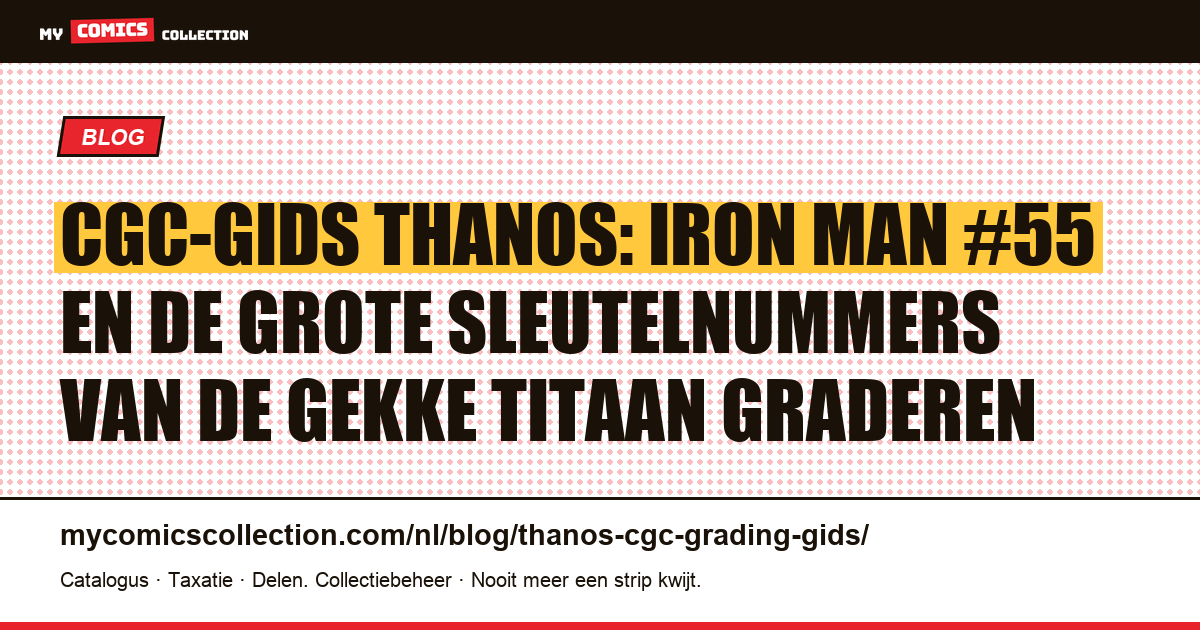 CGC-gids voor Thanos-comics: wat laat je graderen en tegen welke prijs, artikelillustratie