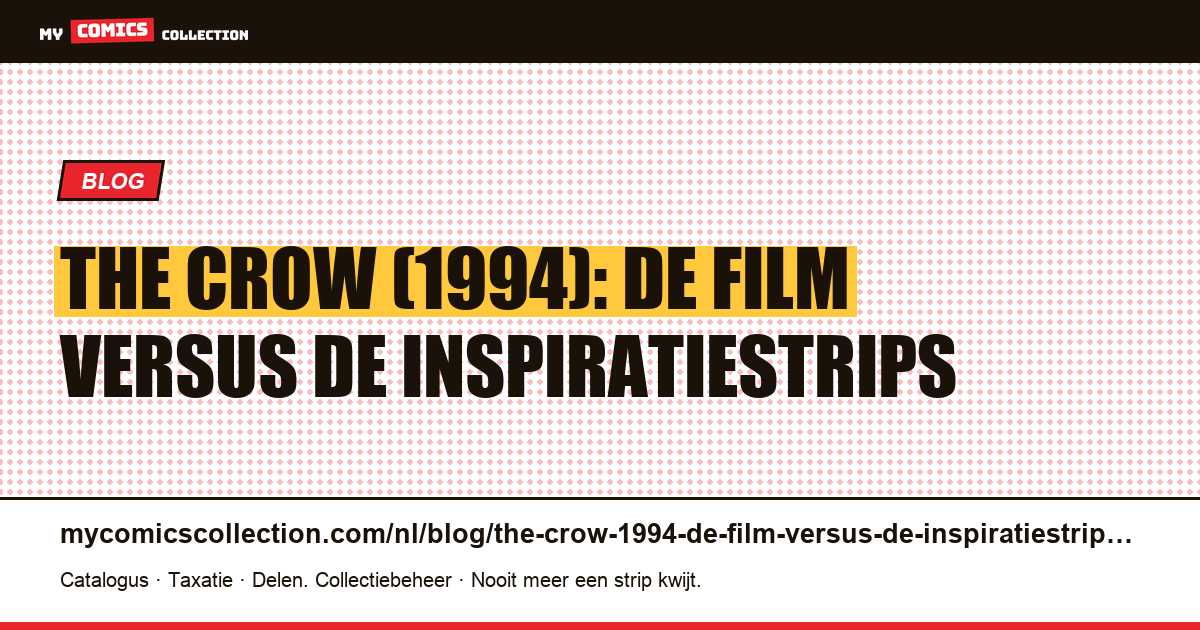 The Crow (1994): de film versus de inspiratiestrips — artikelillustratie
