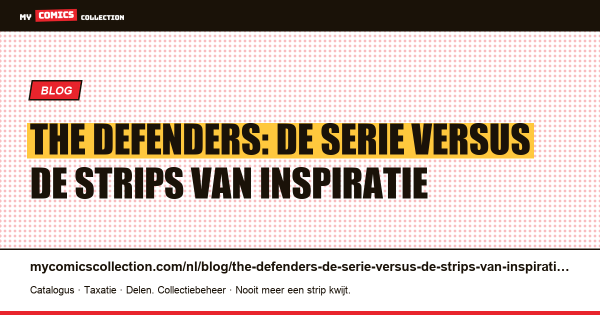 The Defenders: de serie versus de strips van inspiratie — artikelillustratie