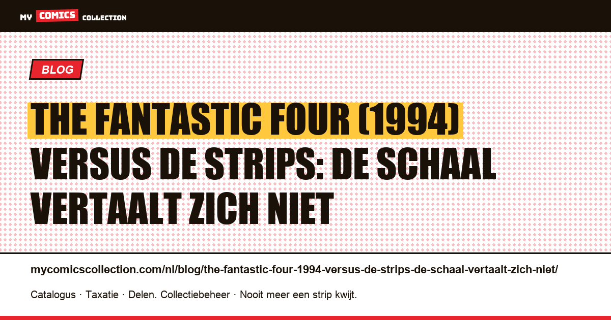 The Fantastic Four (1994) versus de strips: de schaal vertaalt zich niet — artikelillustratie